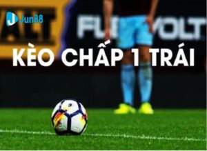 Kèo Chấp 1 Trái