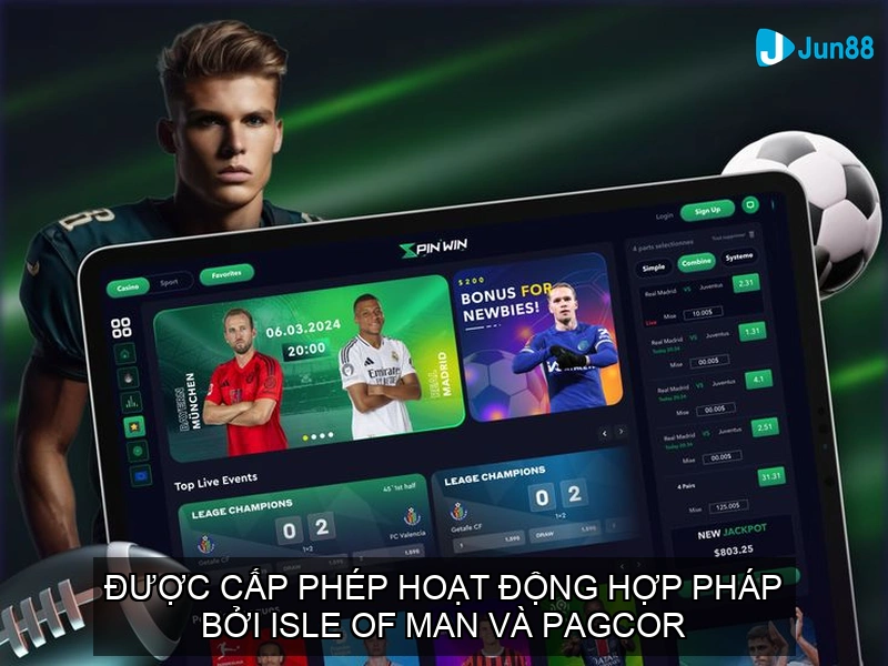 Được cấp phép hoạt động hợp pháp bởi Isle of Man và PAGCOR